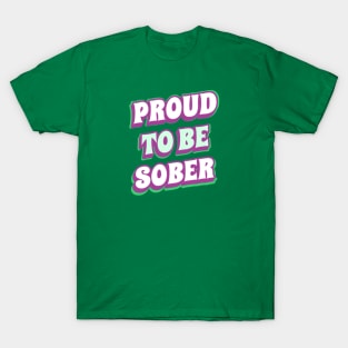 Proud To Be Sober T-Shirt